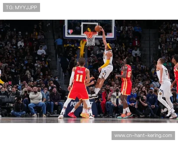 丹佛掘金强势对阵劲旅巅峰对决再掀NBA新赛季激情风暴